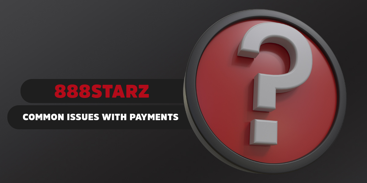 Common problems with payments at 888Starz and their solutions