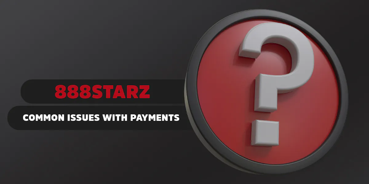 Common problems with payments at 888Starz and their solutions