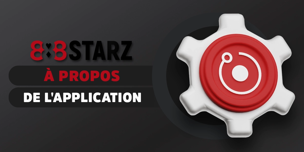 Comprendre l’application mobile 888starz et ses fonctions principales